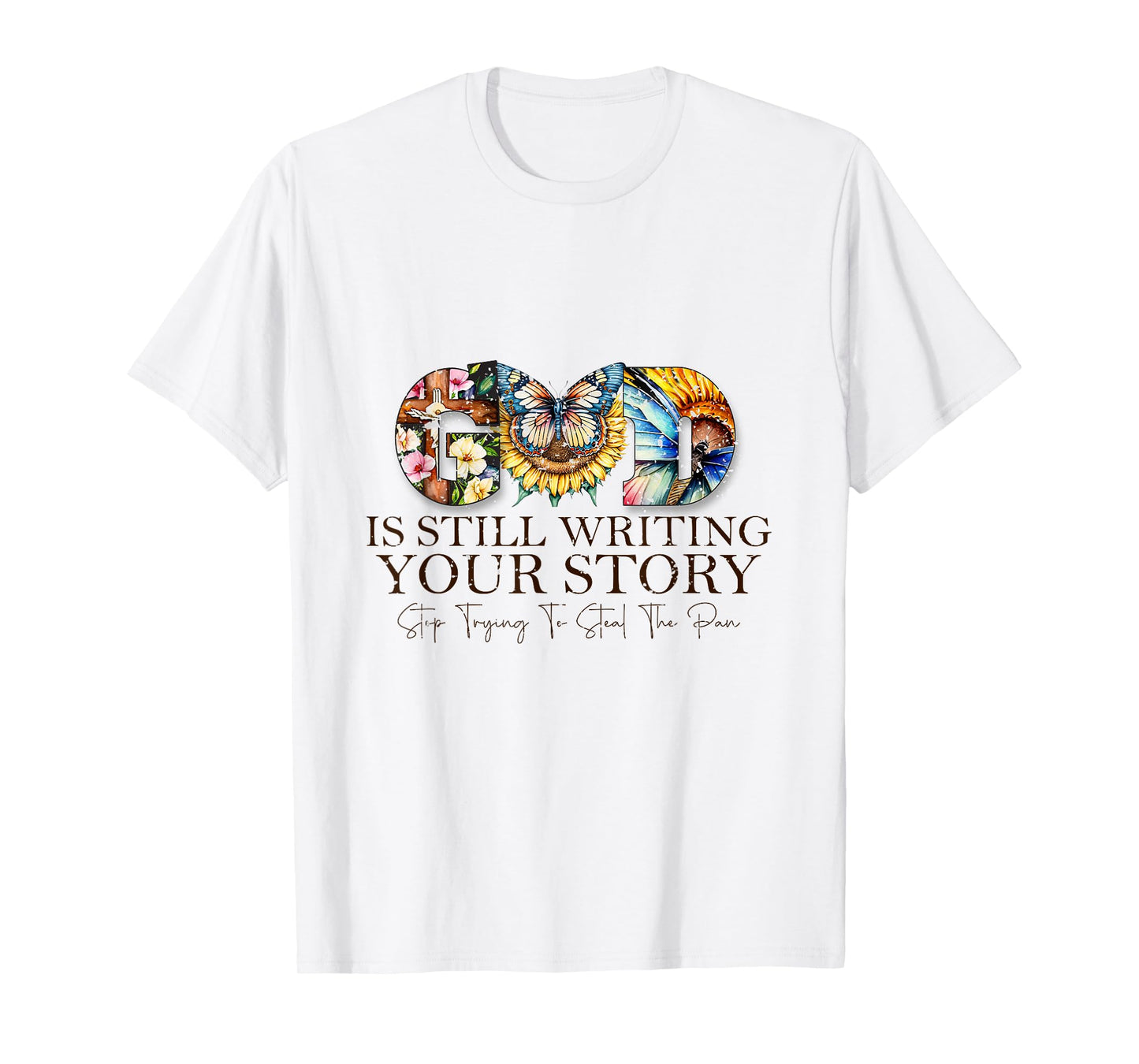 God is Still Writing Your Story Faith Bible Verse T-Shirt