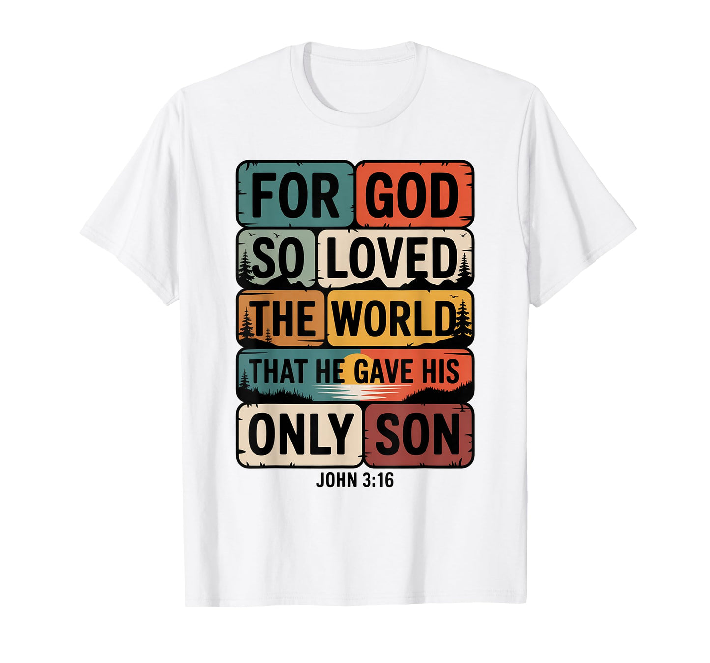 for God So Loved The World Only Son John 3:16 Christian T-Shirt