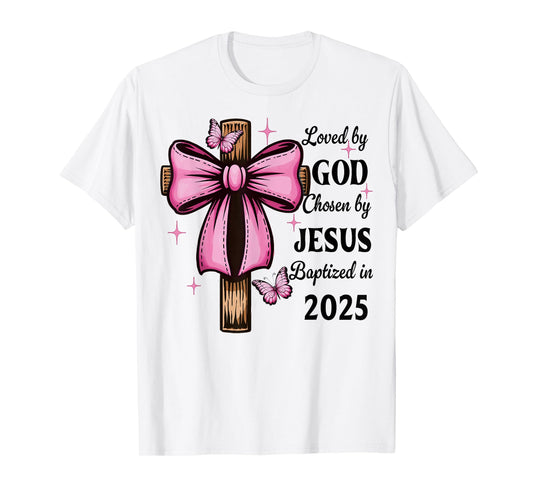 Loved By God Chosen By Jesus Baptized 2025 Coquette Cross T-Shirt
