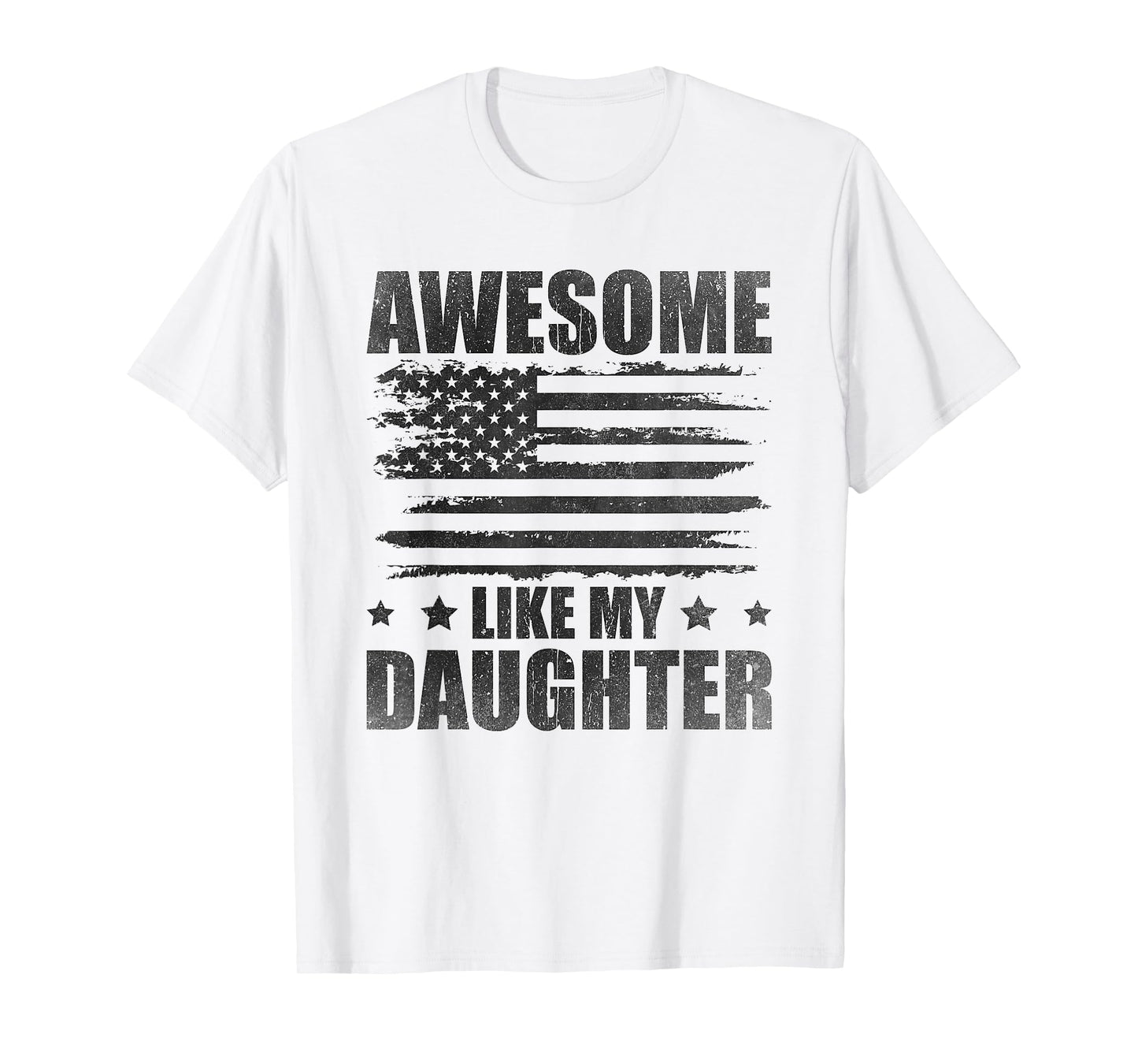 Awesome Like My Daughter Mom Dad American Flag T-Shirt