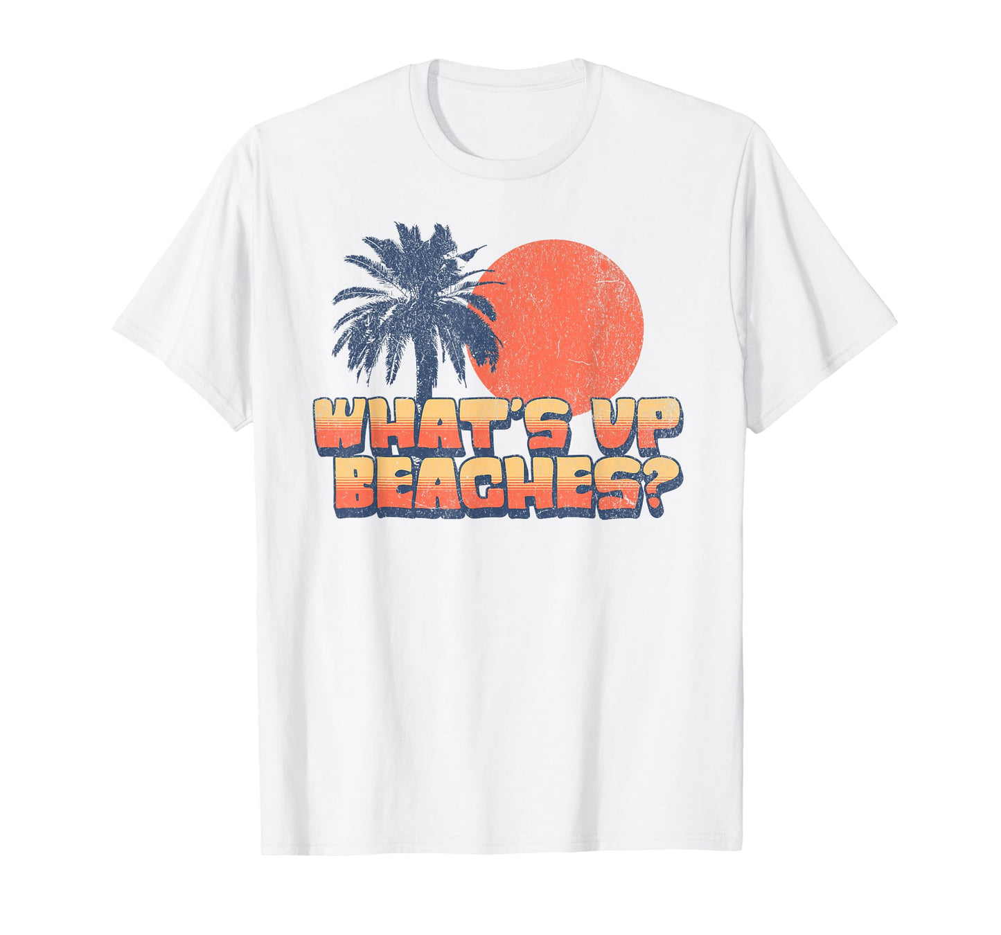 Funny What's Up Beaches Retro Sunset Palm Tree Cute Vacation T-Shirt