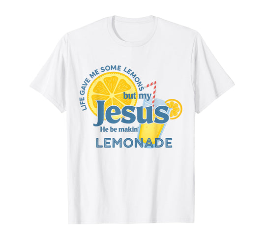 Life Lemons Jesus Making Lemonade Christian Faith Quote T-Shirt