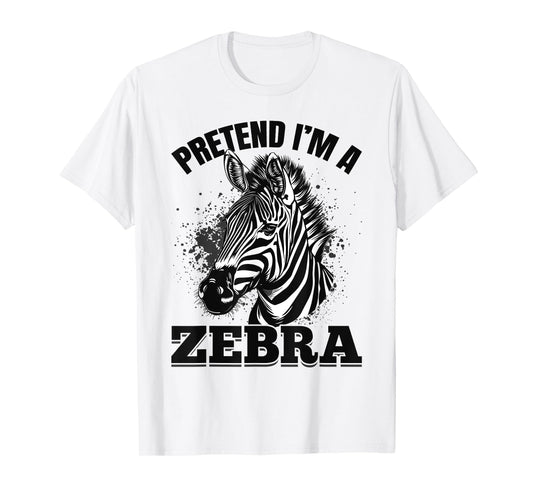 Funny Zebra Animal Pretend I'm A Zebra T-Shirt