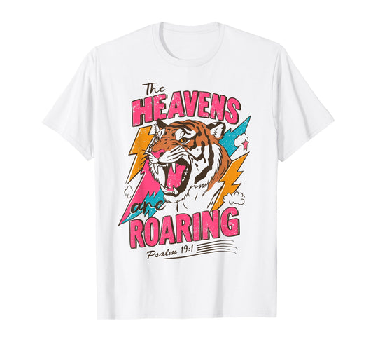 The Heavens are Roaring Psalm 19:1 Christian Faith Women Men T-Shirt
