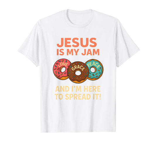 Jesus is My Jam Donut Faith Pray Love Hope Shirt T-Shirt