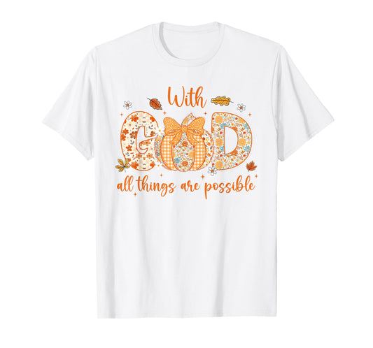 Floral Fall Pumpkin Lace With GOD All Things Are Possible T-Shirt