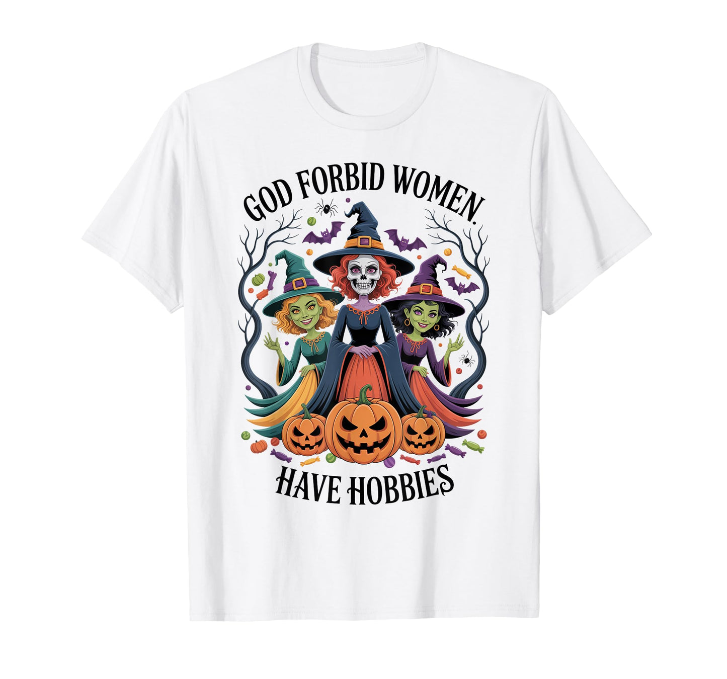 God Forbid Women Have Hobbies, Funny Witch T-Shirt