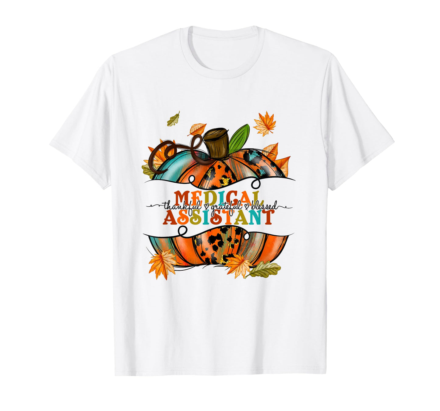 Autumn Fall Tees Medical Assistant Thankful Grateful Blessed T-Shirt