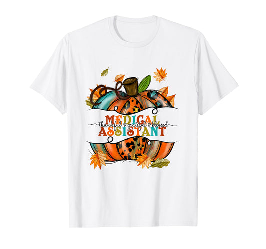 Autumn Fall Tees Medical Assistant Thankful Grateful Blessed T-Shirt