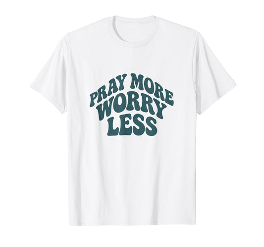 Pray More Worry Less Retro Christian T-Shirt