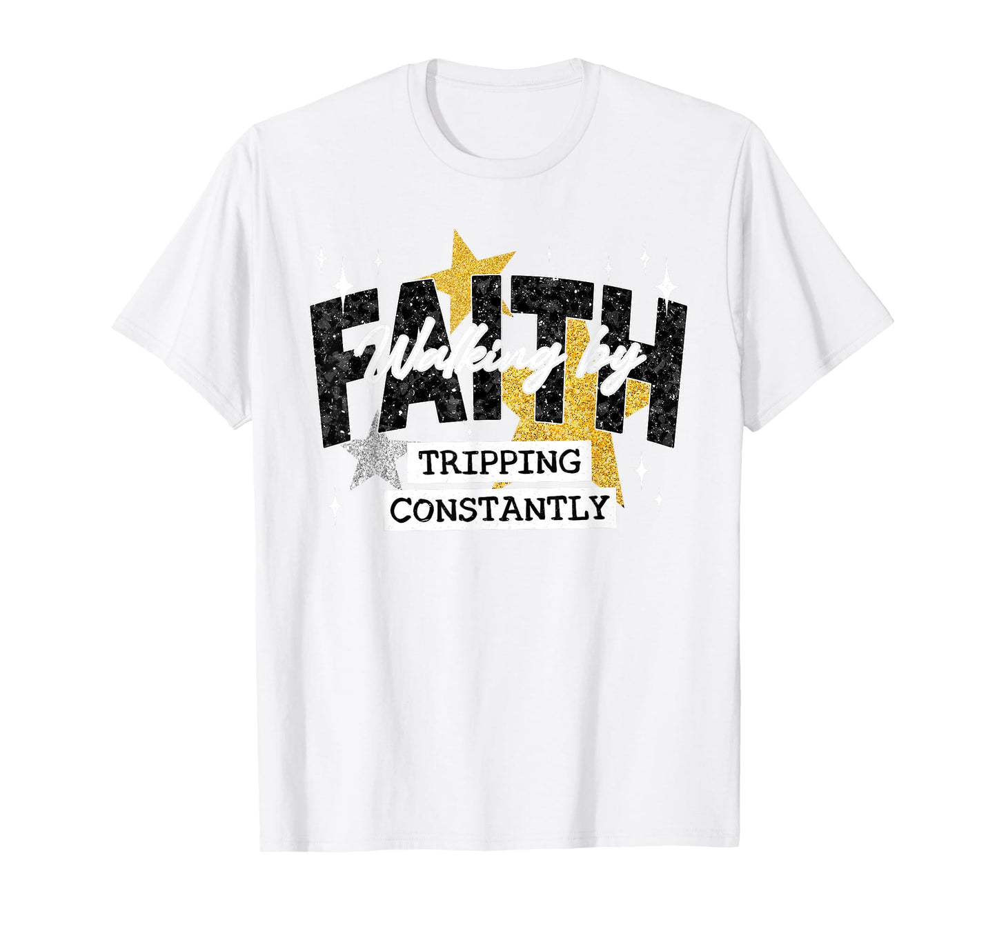 Walking by Faith Tripping Constantly Bible Spirit Religious T-Shirt