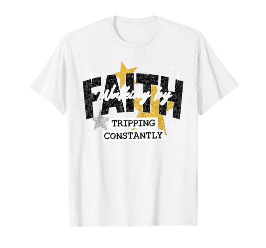 Walking by Faith Tripping Constantly Bible Spirit Religious T-Shirt