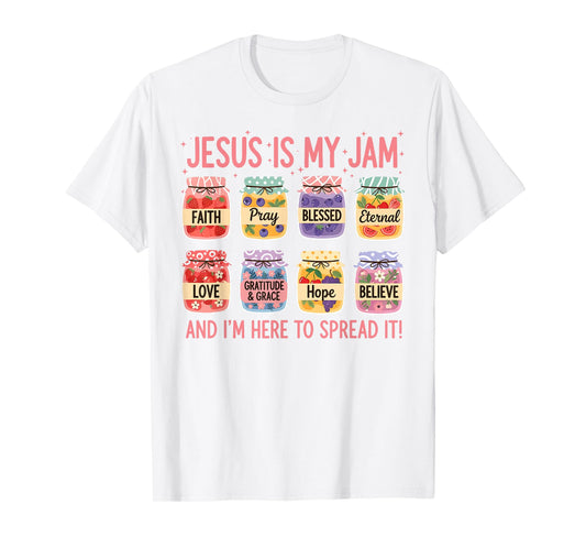 Jesus is My Jam I'm Here to Spread It Christian Faith God T-Shirt