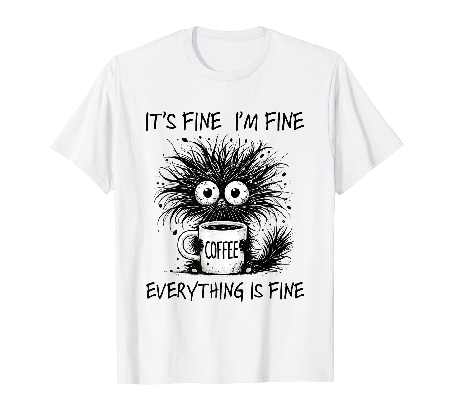 Funny Cat Lover It's Fine I'm Fine Everything Is Fine T-Shirt for Men Women