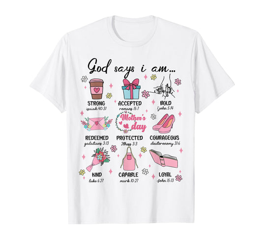 God Says I Am Christian Mama Blessed Mom Women Mother Day T-Shirt