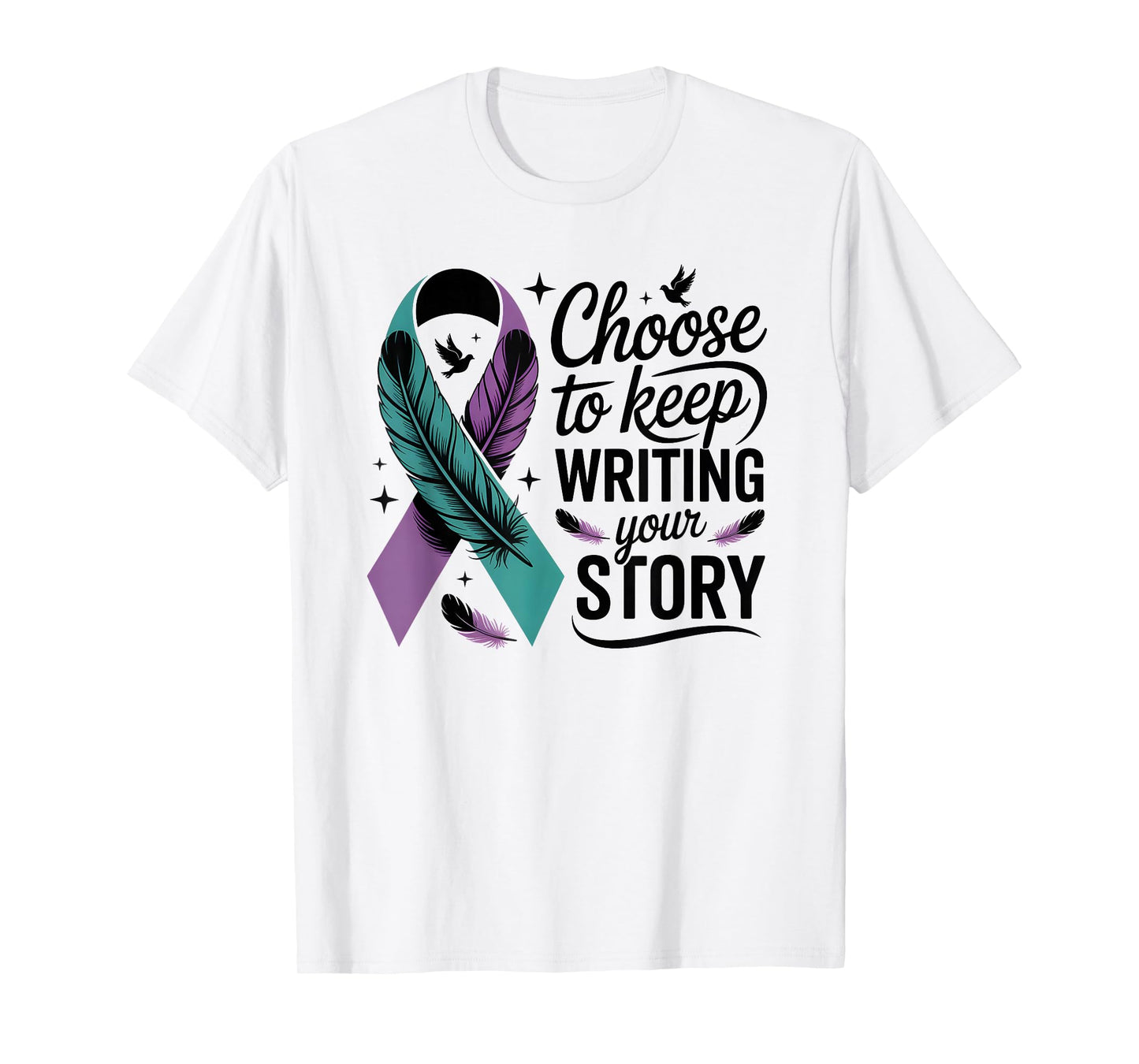 Choose to Keep Writing Your Story Inspirational Quote T-Shirt
