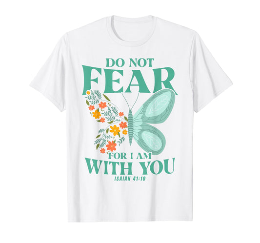 Christian Bible Verse Isaiah 41:10 Flower Butterfly T-Shirt