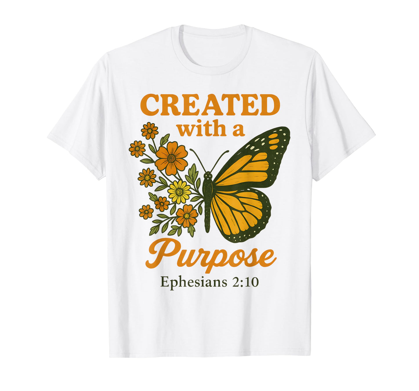 Created with A Purpose Ephesians 2 10 Bible Verse Butterfly T-Shirt