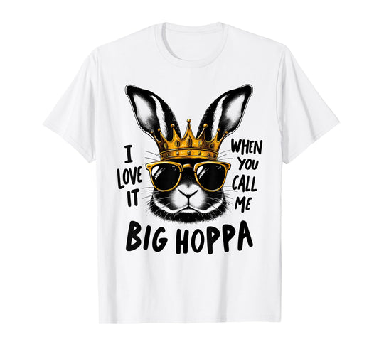 I Love It When You Call Me Big Hoppa Bunny Easter Kids T-Shirt
