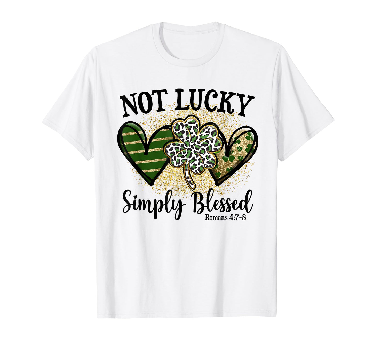 Not Lucky Simply Blessed Shamrock St Patricks Day Faith T-Shirt