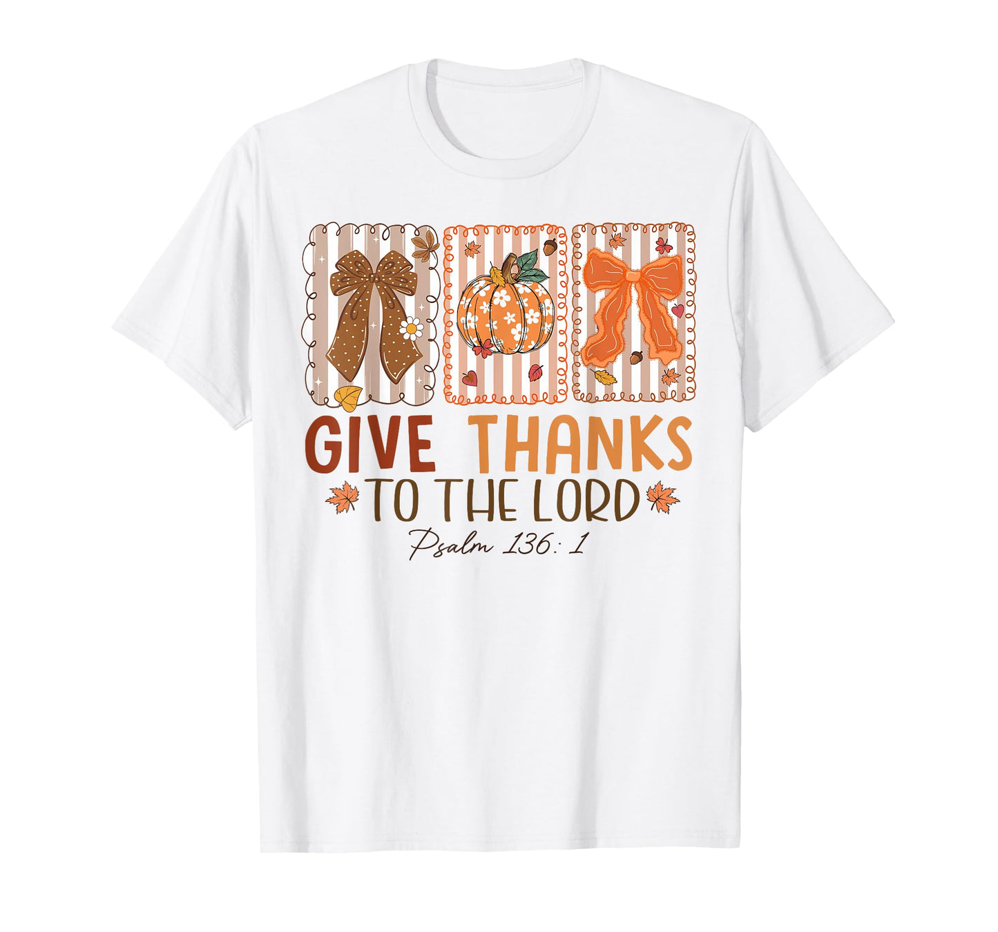 Give Thanks To The Lord Pumpkin Thanksgiving Autumn Fall T-Shirt