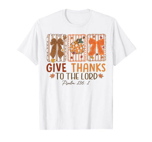 Give Thanks To The Lord Pumpkin Thanksgiving Autumn Fall T-Shirt