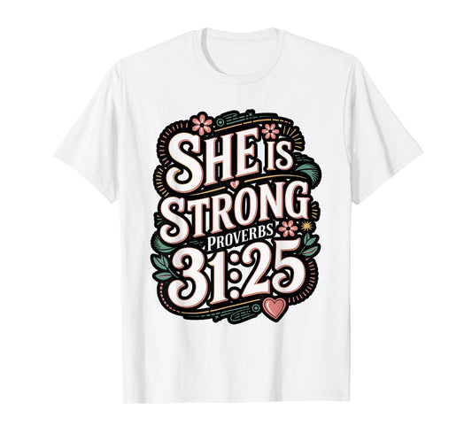 She is Strong Proverbs 31 Caregiver Bible Quote T-Shirt