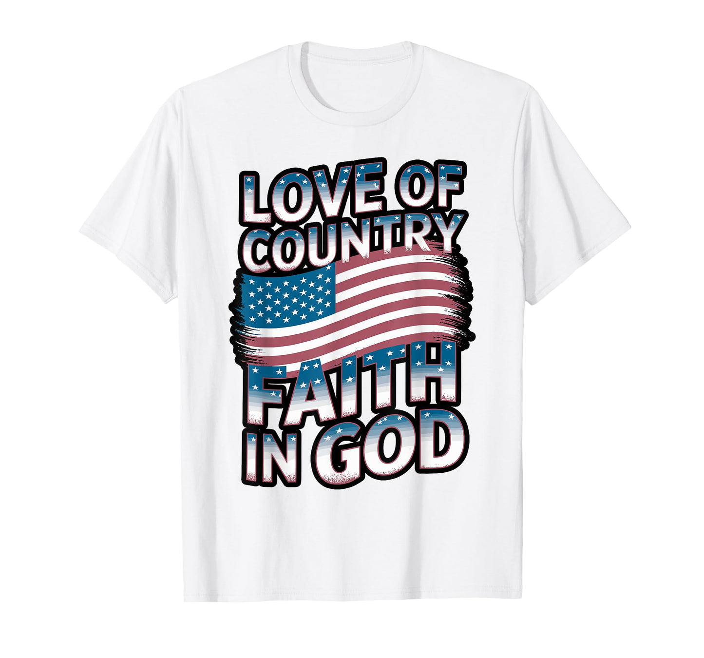 Love Country Faith God 4th of July for Patriotic Christian T-Shirt