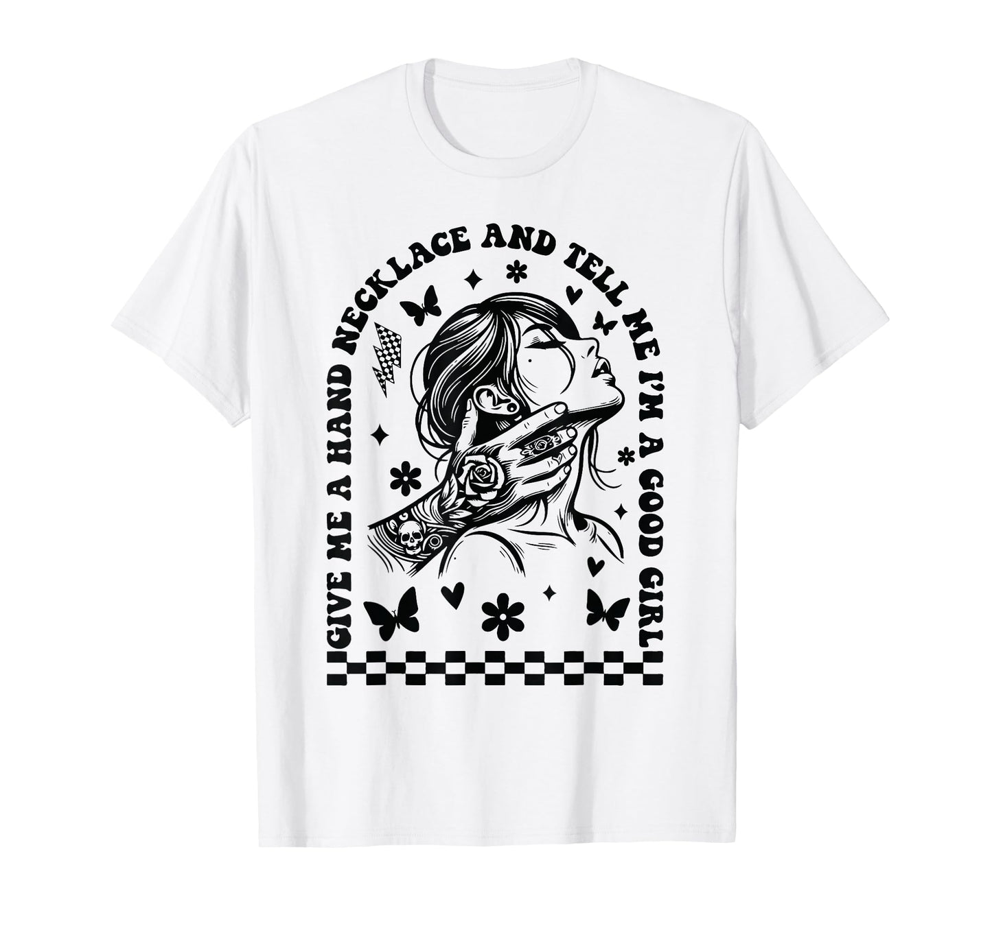 Give Me A Hand Necklace And Tell Me I'm A Good Girl T-Shirt