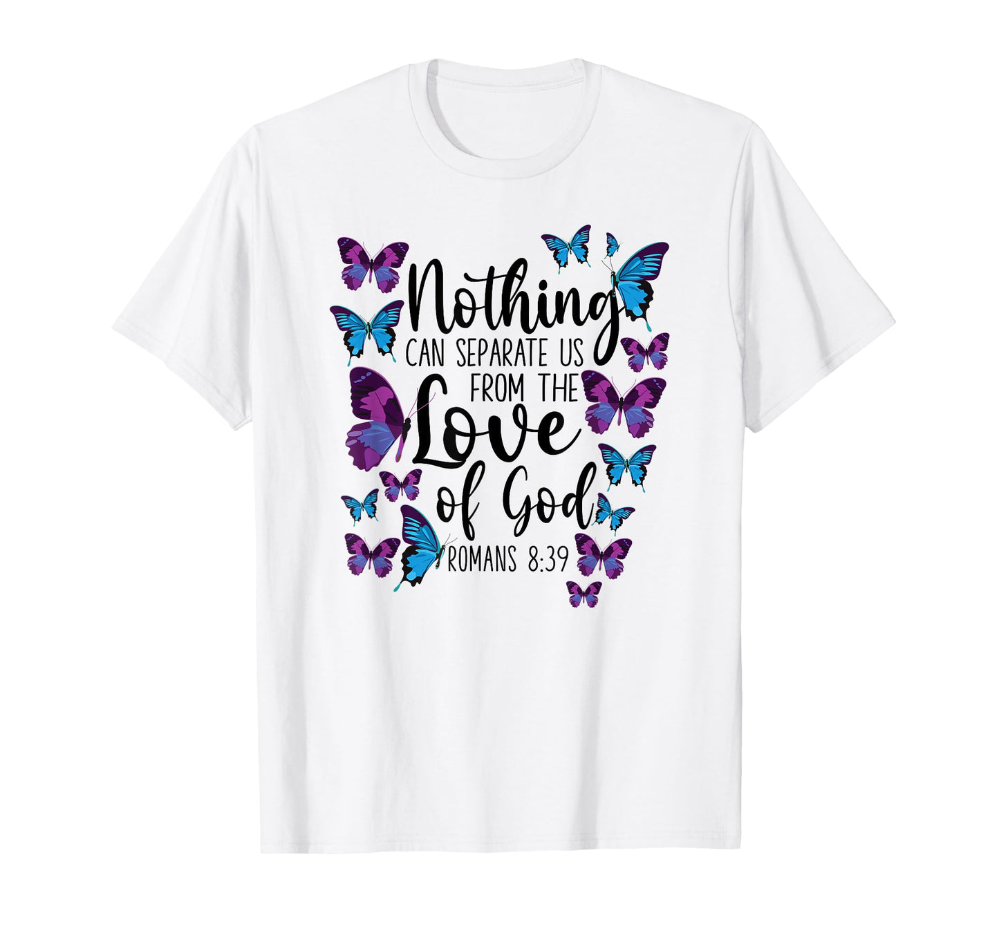Christian Bible Verse Quote Butterfly Romans 8:39 T-Shirt