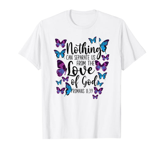 Christian Bible Verse Quote Butterfly Romans 8:39 T-Shirt