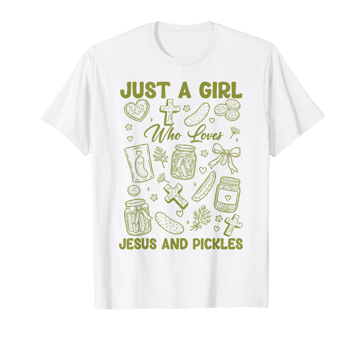 Just A Girl Who Loves Jesus and Pickles Funny Pickles Jesus T-Shirt