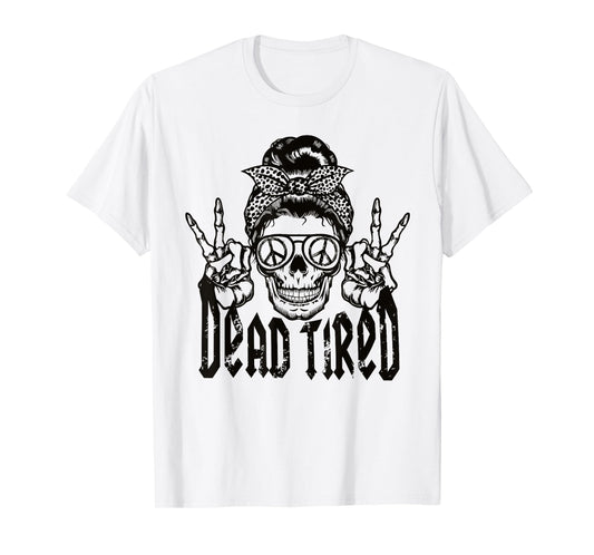 DEAD TIRED Funny design T-Shirt