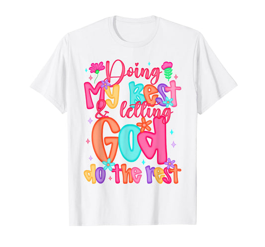 Doing My Best And Letting God Do The Rest Christian Faith T-Shirt