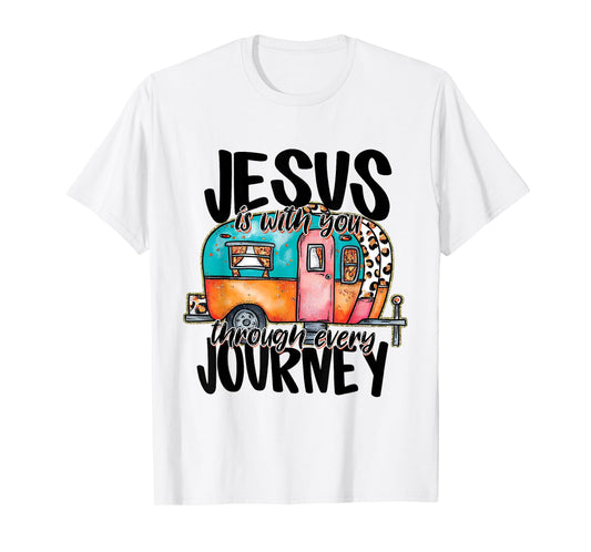 Jesus Is With You Through Every Journey Christian Camper T-Shirt