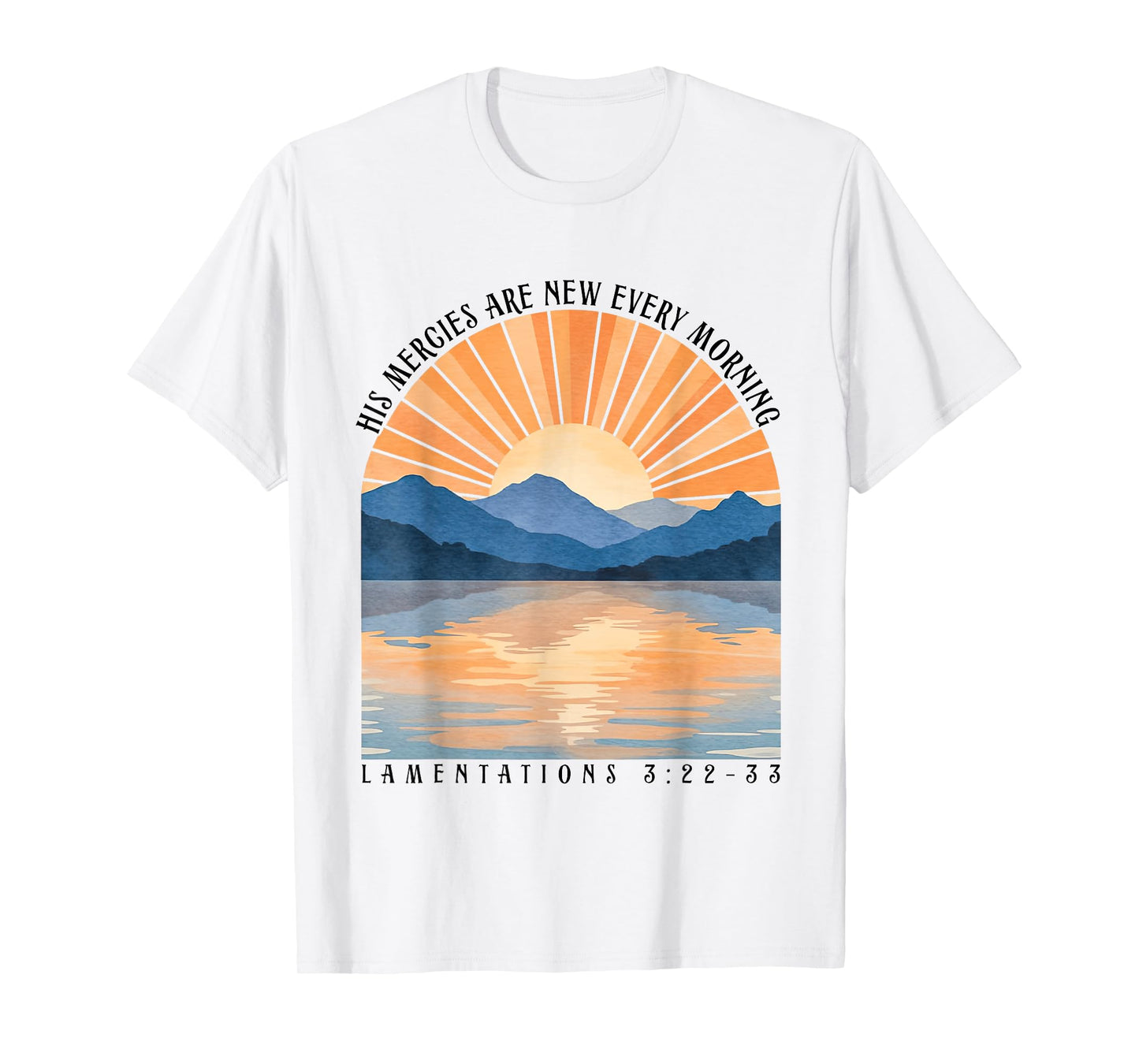 His Mercies Are New Every Morning Bible Verse Faith-Based T-Shirt