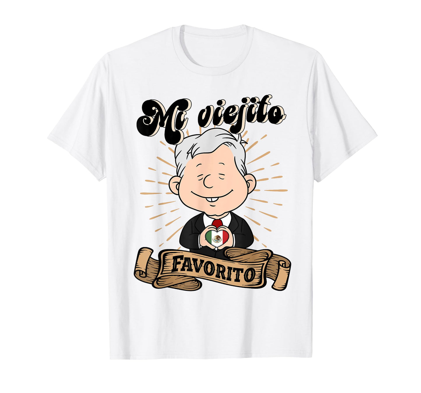 Mi viejito Favorito. AMLOver Mexican President AMLO T-Shirt