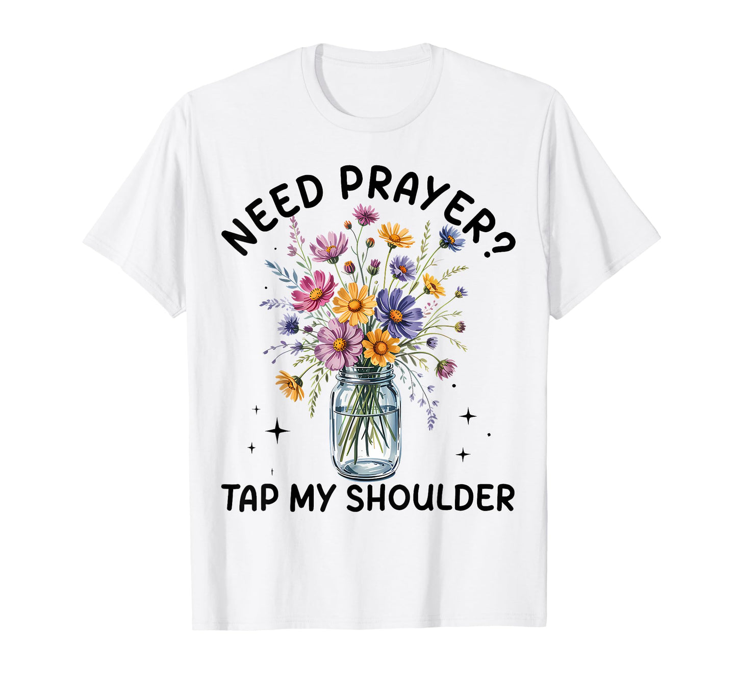 Need Prayer Tap My Shoulder Christian Men Women T-Shirt