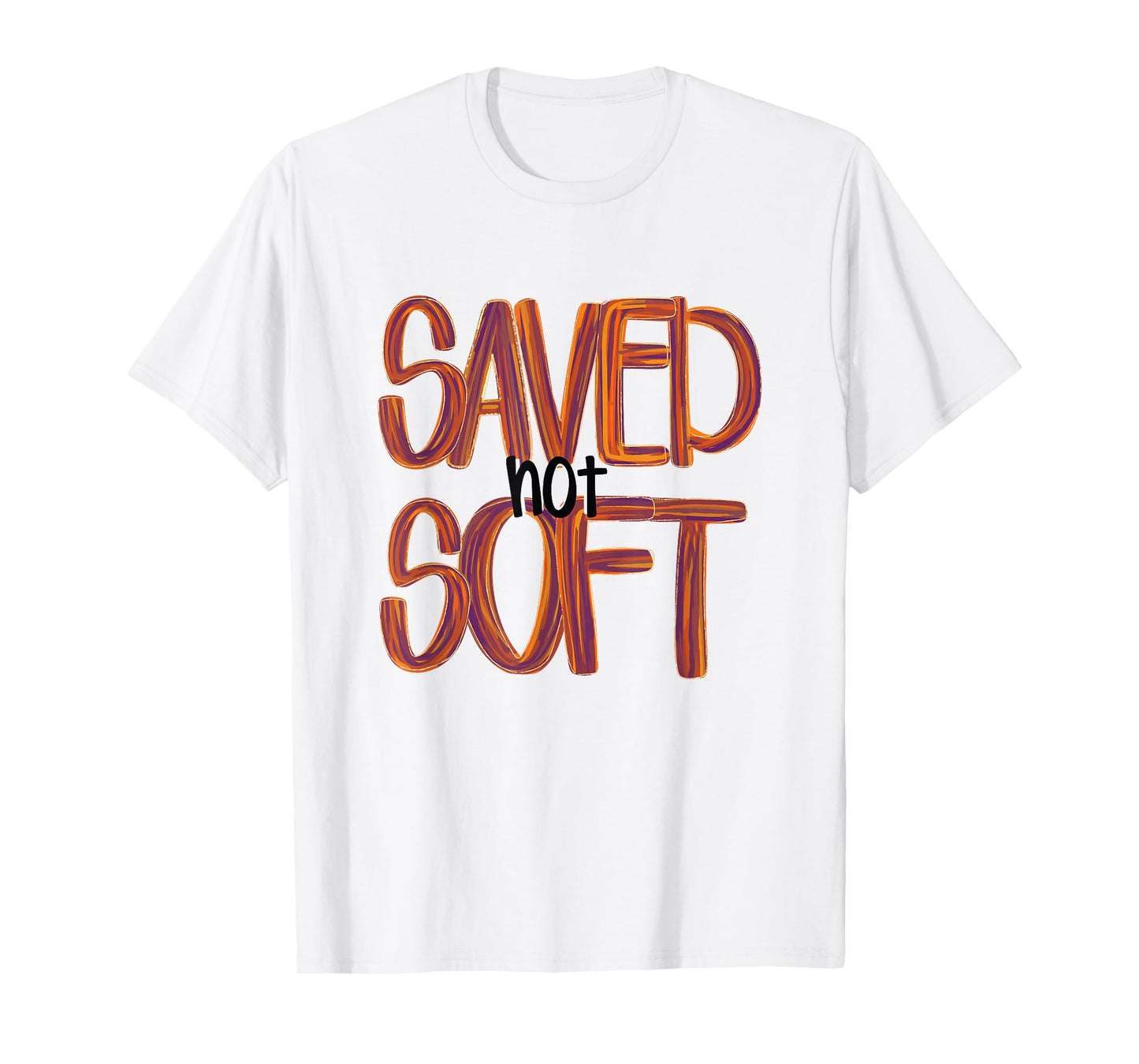 Saved, Not Soft, Saved by Grace, Christian Faith Gospel Gift T-Shirt