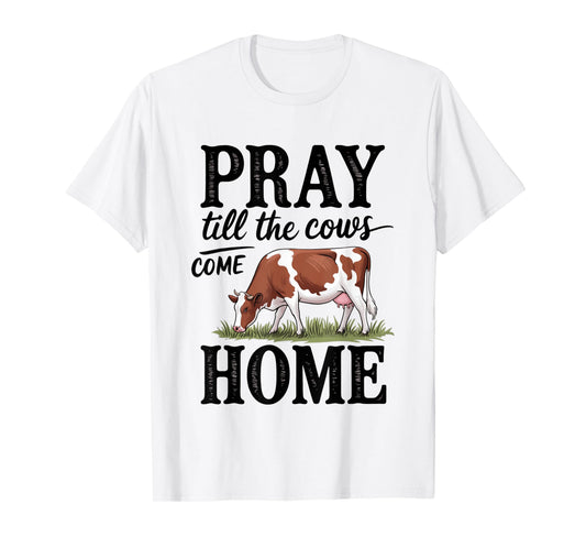 Pray Till The Cows Come Home - Cow Jesus T-Shirt