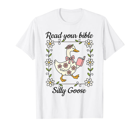 Christian Catholic Religious Reads Your Bible Silly Goose T-Shirt