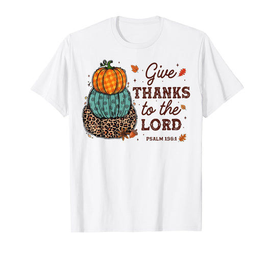 Give Thanks to The Lord Pumpkin Fall Christian Thanksgiving T-Shirt