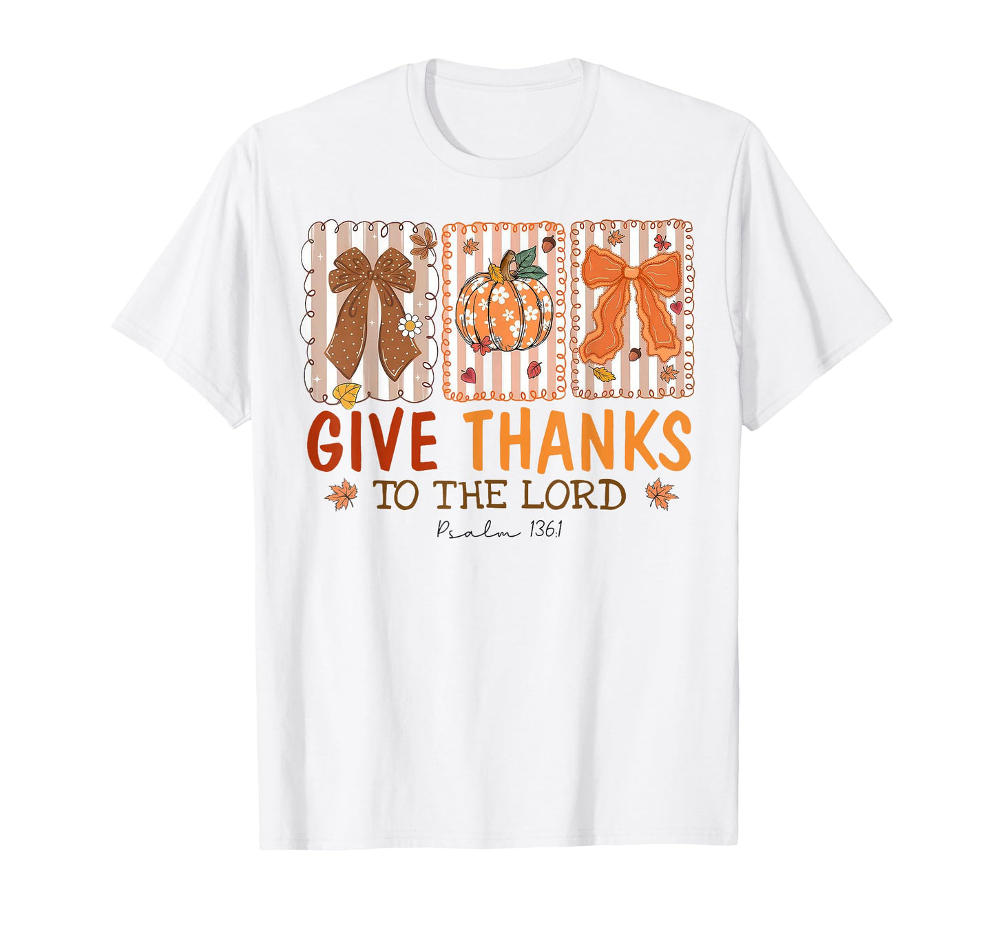 Give Thanks to The Lord Pumpkin Fall Christian Thanksgiving T-Shirt