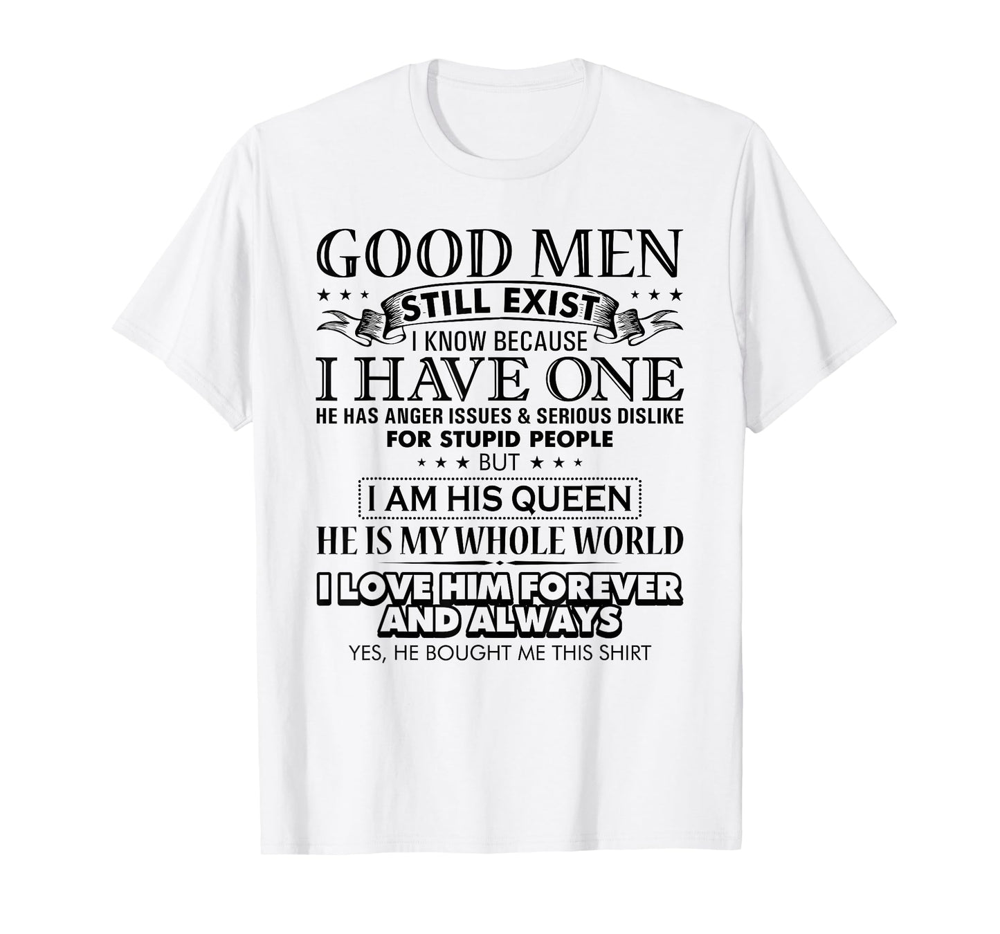 Good Men Still Exist Positive Message for Women and Men T-Shirt