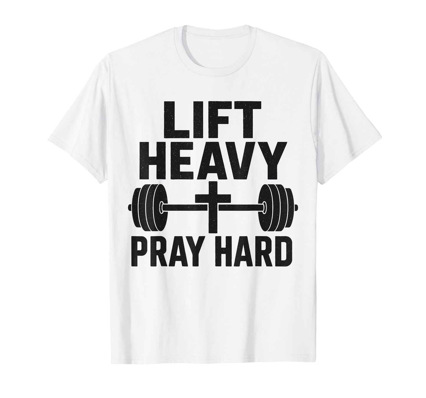 Lift Heavy Pray Hard Gym Workout Religious Christian Faith T-Shirt