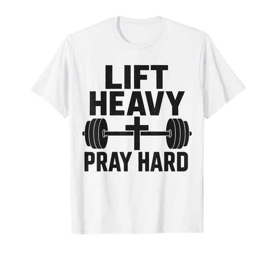 Lift Heavy Pray Hard Gym Workout Religious Christian Faith T-Shirt