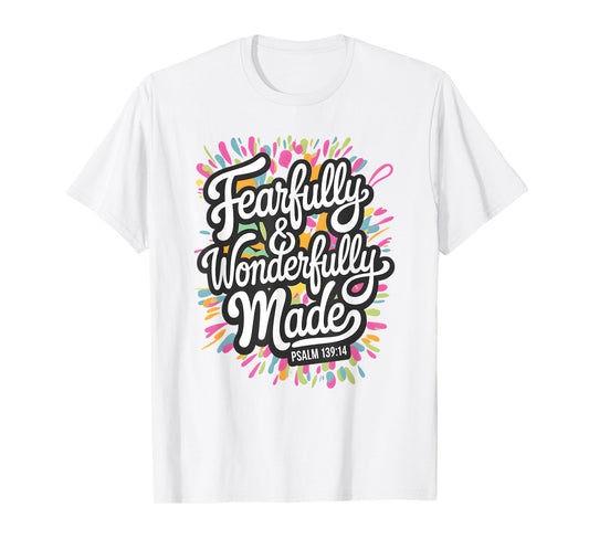 Psalm 139:14 - Fearfully & Wonderfully Made Colorful Burst T-Shirt