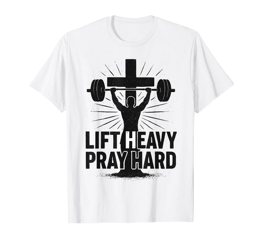 Lift Heavy Pray Hard Gym Workout Religious Christian Faith T-Shirt