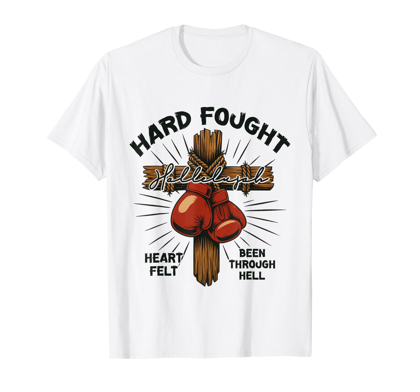 Hard Fought Hallelujah Praise Jesus Christian Faith Fighter T-Shirt