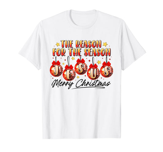 Jesus is The Reason for The Season Christian Xmas T-Shirt